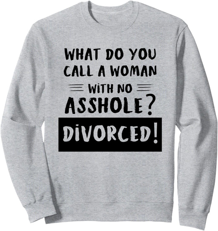 Lustiges Scheidungszitat Ehefrau Ehemann nur Arschloch Sweatshirt