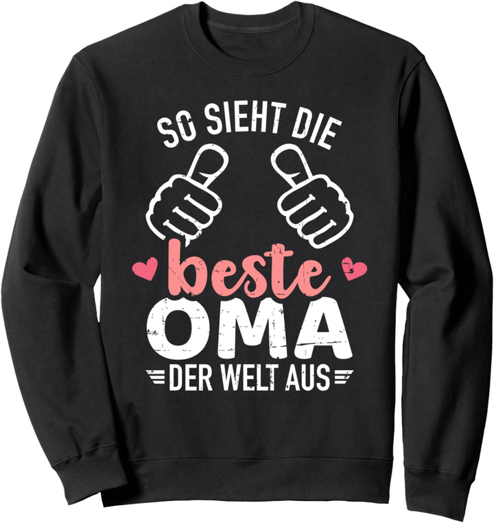 So sieht die beste Oma der Welt aus Sweatshirt