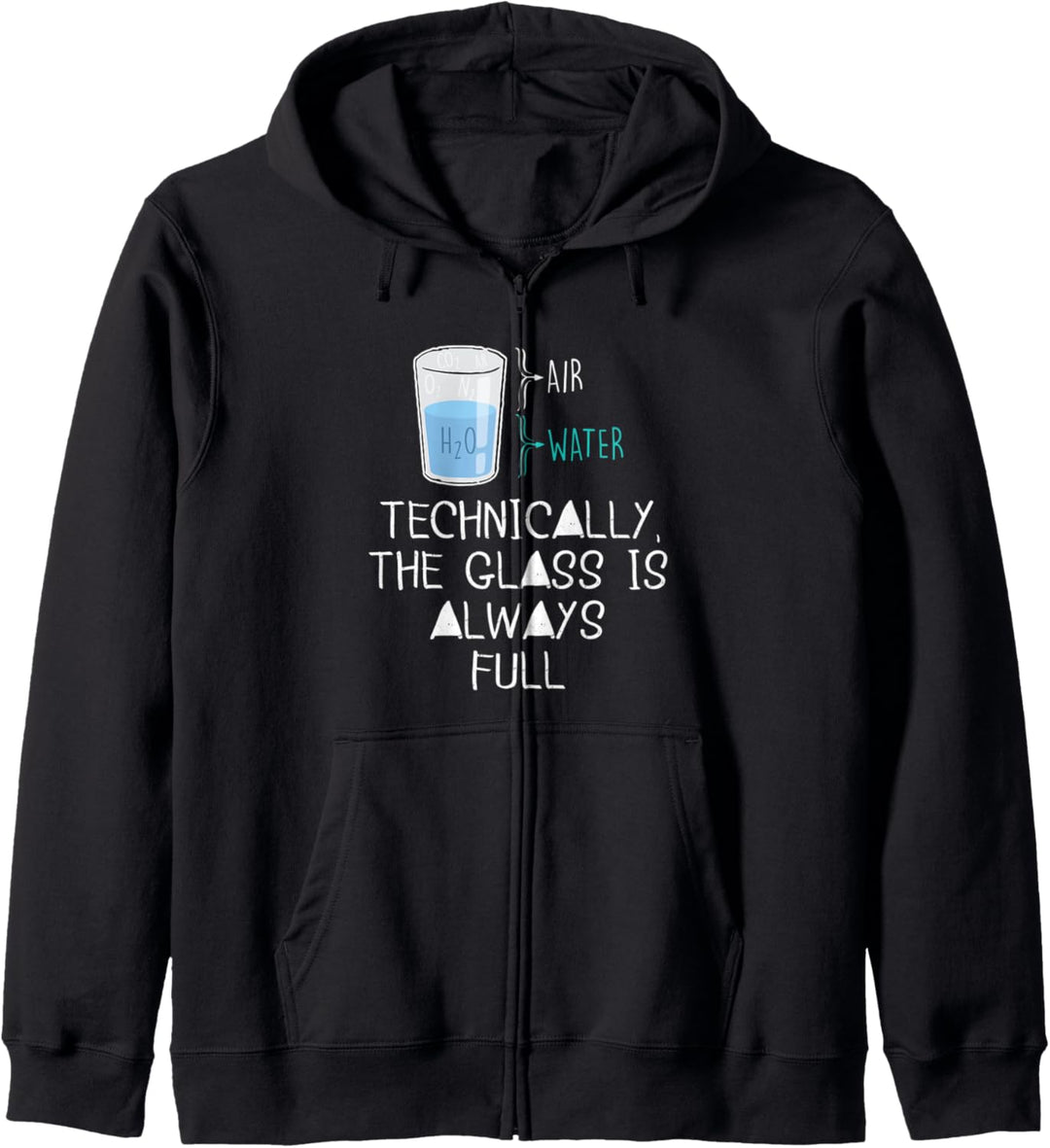 Science Teacher Gifts - Technically The Glass Is Always Full Kapuzenjacke