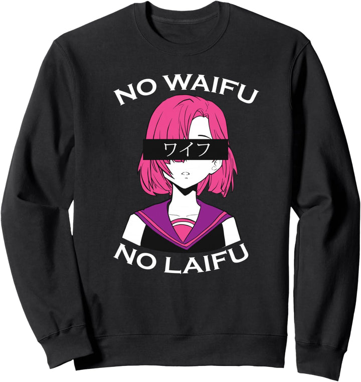 Keine Waifu Keine Laifu - KAWAII Anime Japanisch Niedlich Mädchen Sweatshirt
