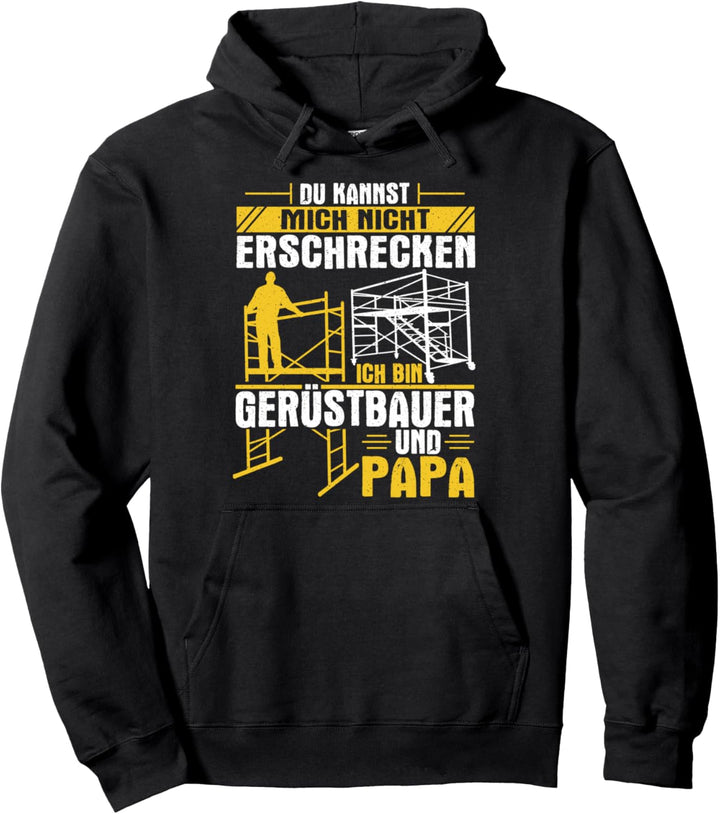 Du kannst mich nicht erschrecken Ich bin Gerüstbauer Pullover Hoodie