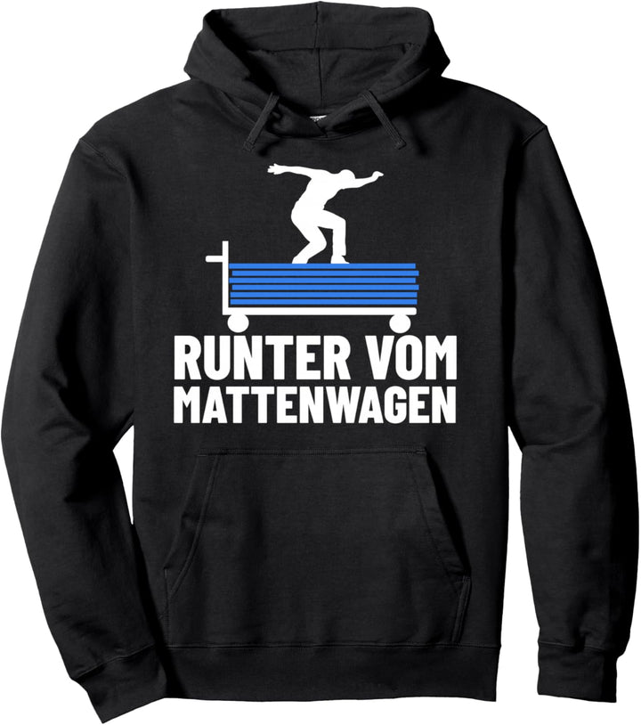 Runter vom Mattenwagen - Sportunterricht Lehrer Trainer Pullover Hoodie