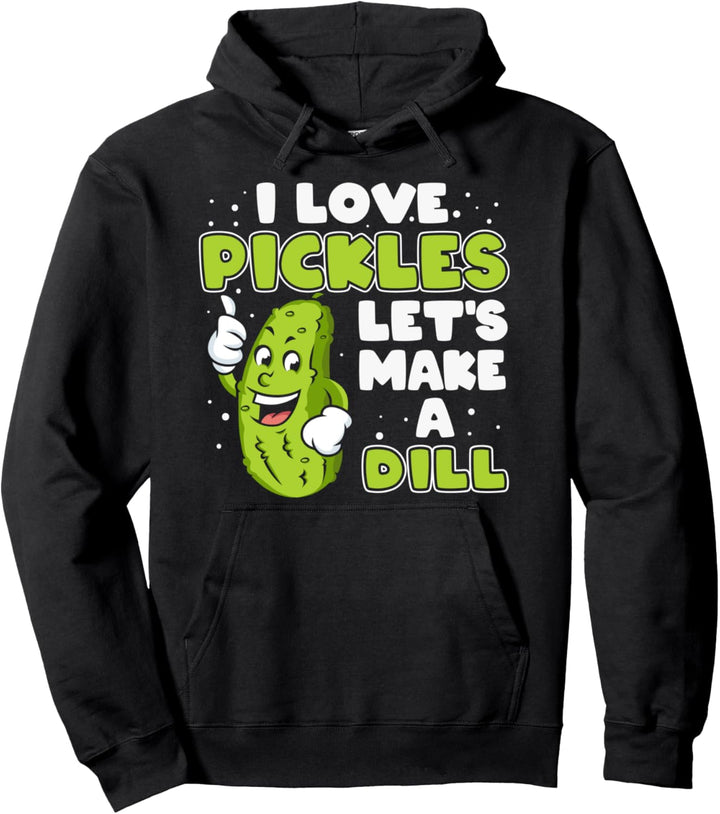 Ich liebe Gurken Lass uns einen Dill machen Pullover Hoodie