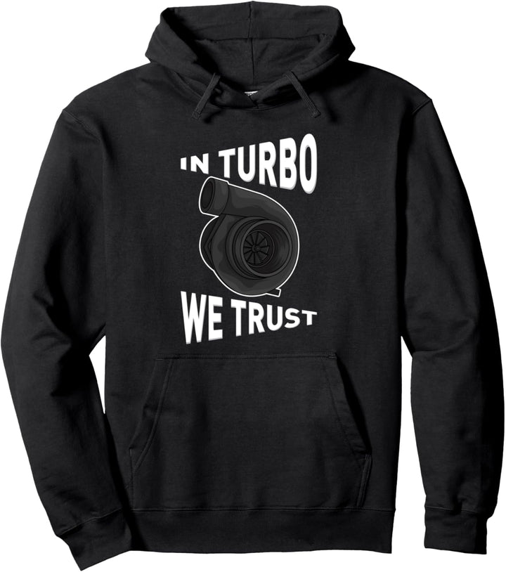 In Turbo We Trust Tuner Kfz-Mechaniker Autotuner Turbolader Pullover Hoodie