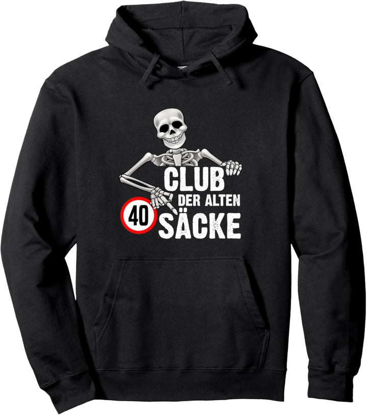 40 Geburtstag Club der alten Säcke 40. Ehrentag 40 Jahre Pullover Hoodie