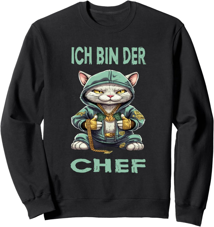 Lustige Katze ich bin der Chef Sweatshirt