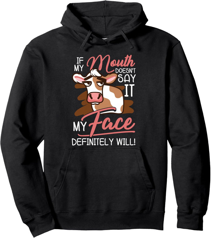 Wenn es mein Mund nicht sagt - Mein Gesicht zeigt es sicher Pullover Hoodie