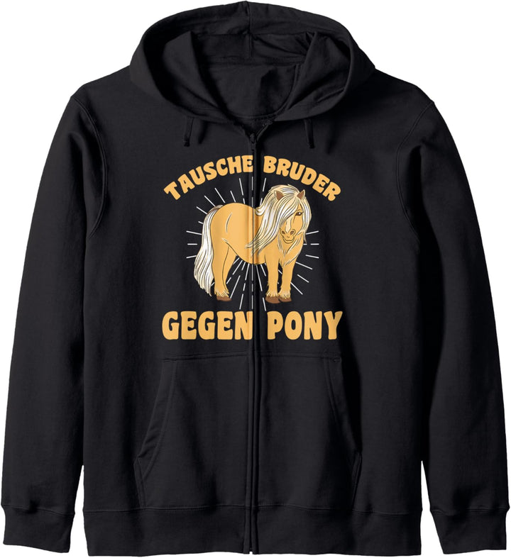 Tausche Bruder gegen Pony Kapuzenjacke