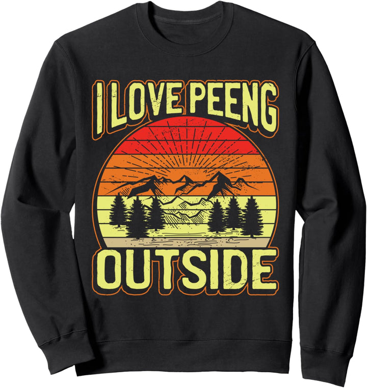 Ich liebe es draussen pinkeln zu pinkeln Walking in der Natur für Wanderer Sweatshirt