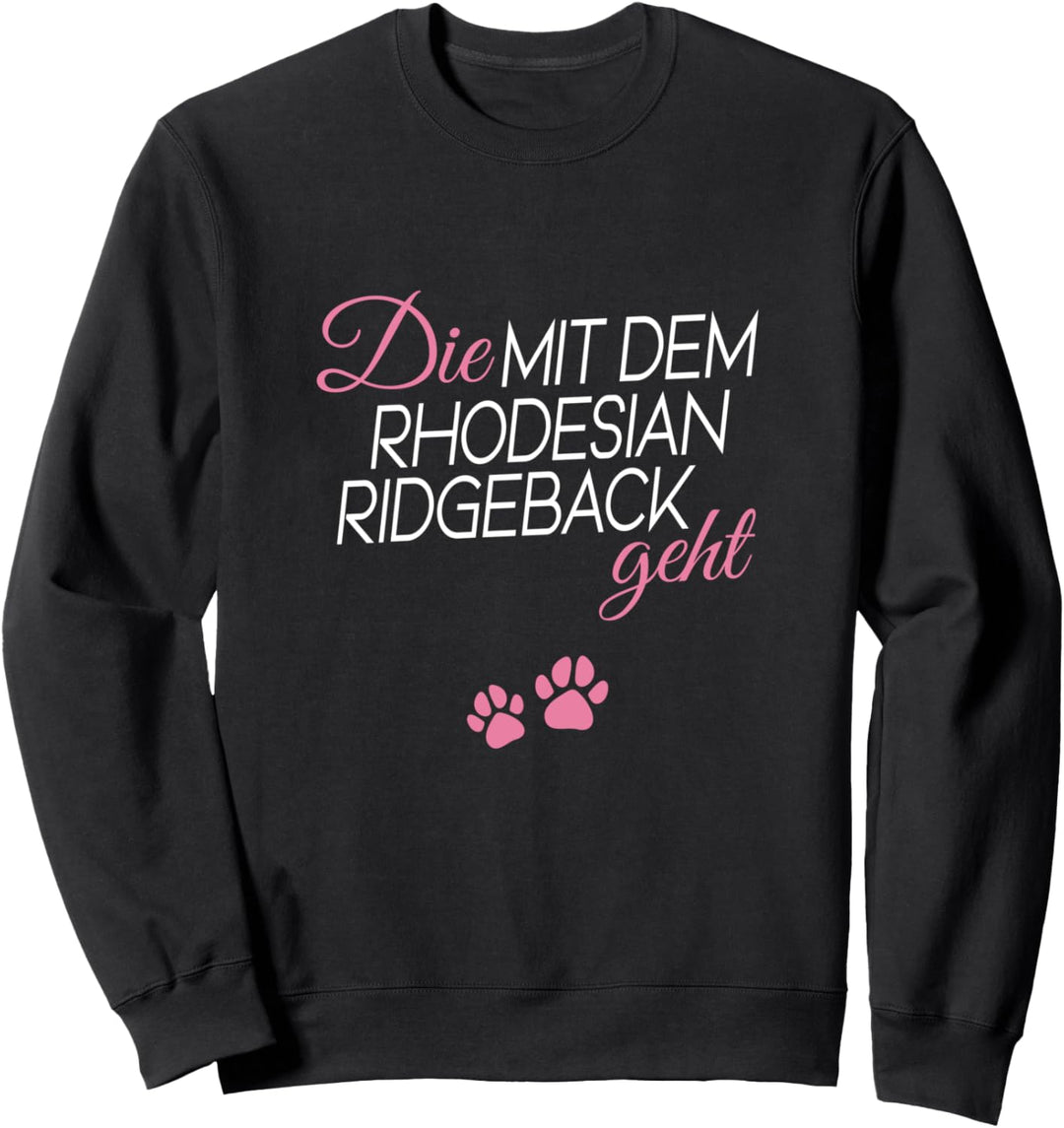 Die mit dem Rhodesian Ridgeback geht Sweatshirt
