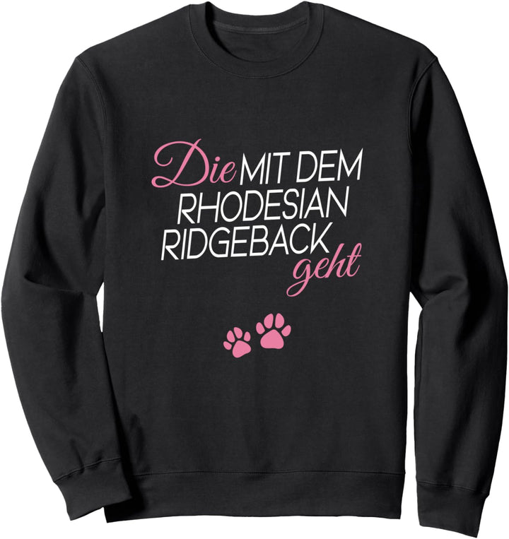 Die mit dem Rhodesian Ridgeback geht Sweatshirt