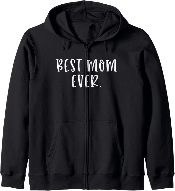 Best Mom Ever - Mom Gift Kapuzenjacke