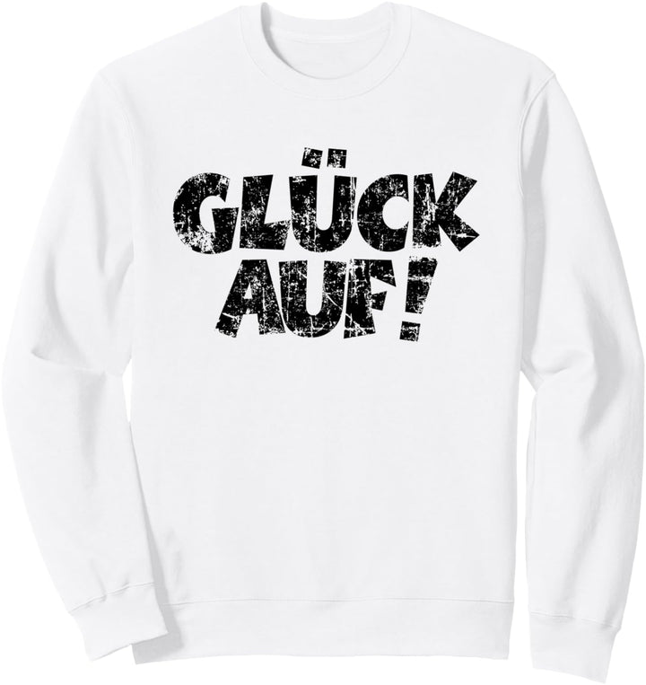 Glück Auf (Vintage Schwarz) Bergbau Ruhrgebiet Sweatshirt