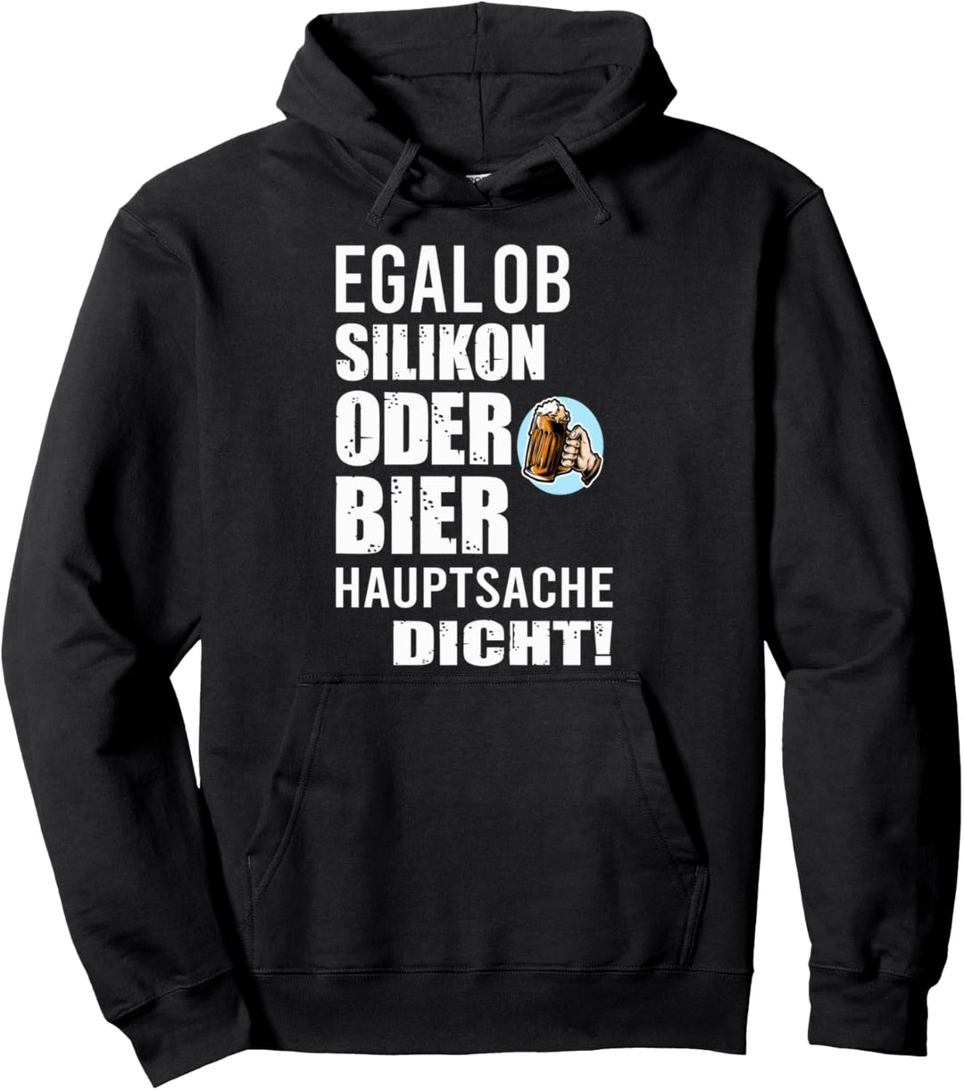 Egal ob Silikon oder Bier hauptsache Dicht Biermarke Pullover Hoodie