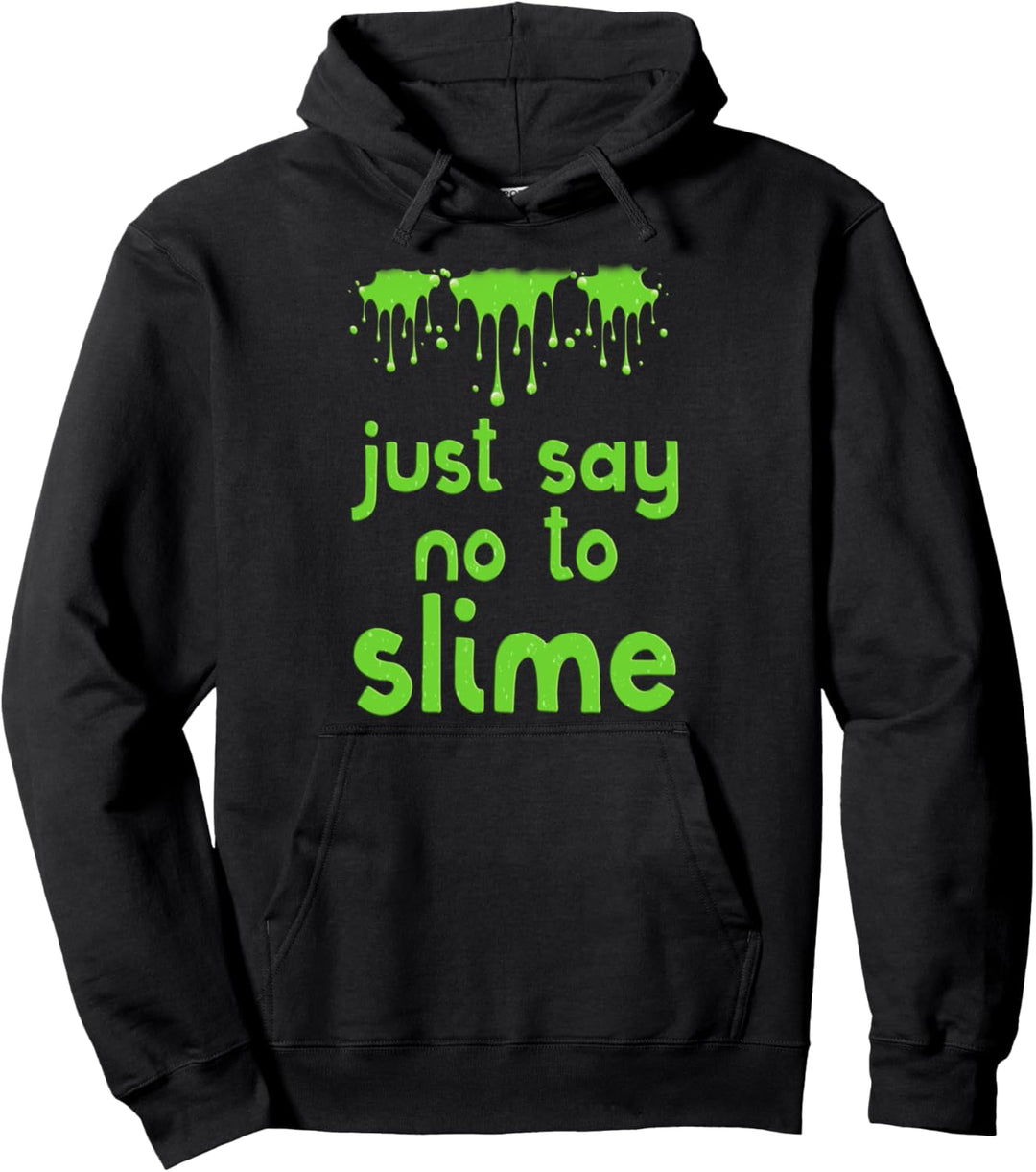 Sag einfach nein zu Schleim Pullover Hoodie