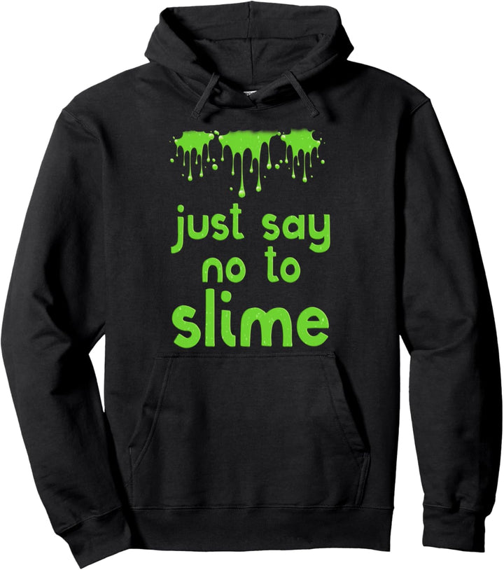 Sag einfach nein zu Schleim Pullover Hoodie