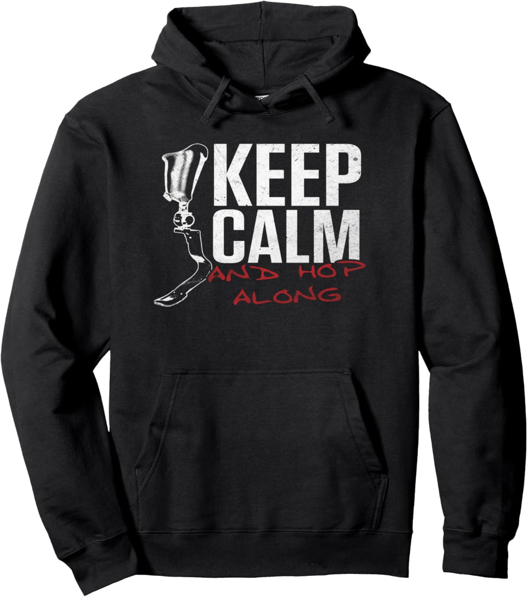 Keep Calm And Hop Along, Amputation, Amputee Pullover Hoodie