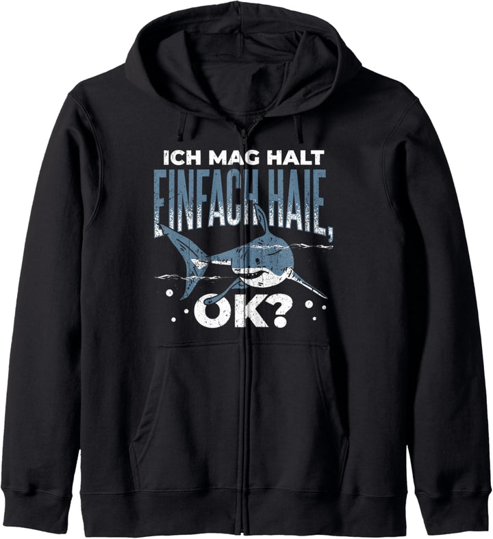 Hai Haie Haifisch - Ich mag halt einfach Haie, OK? Kapuzenjacke