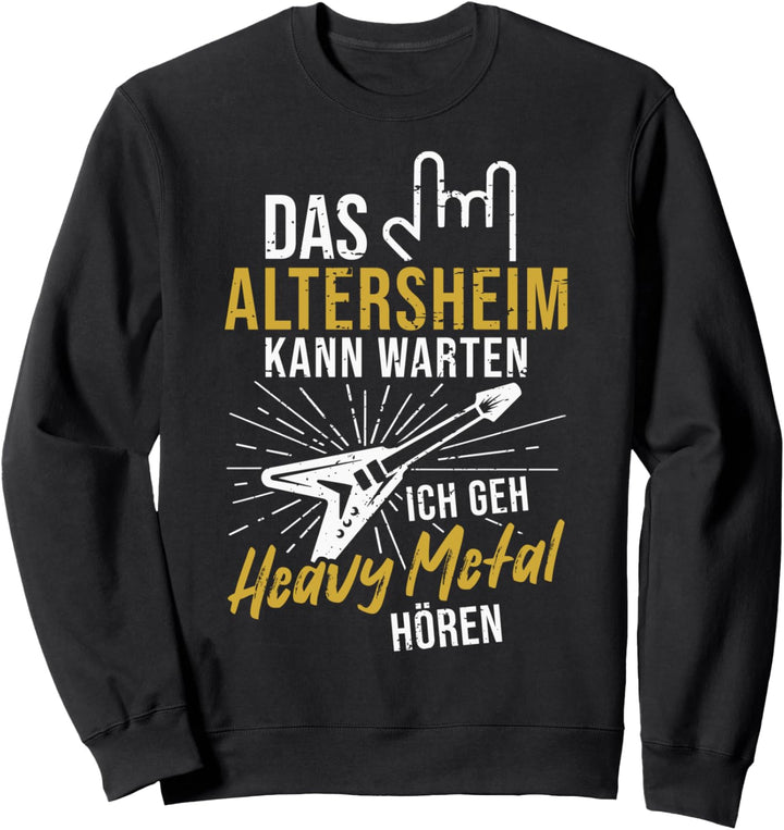 Das Altersheim kann warten Heavy Metal Rockmusik Rentner Sweatshirt