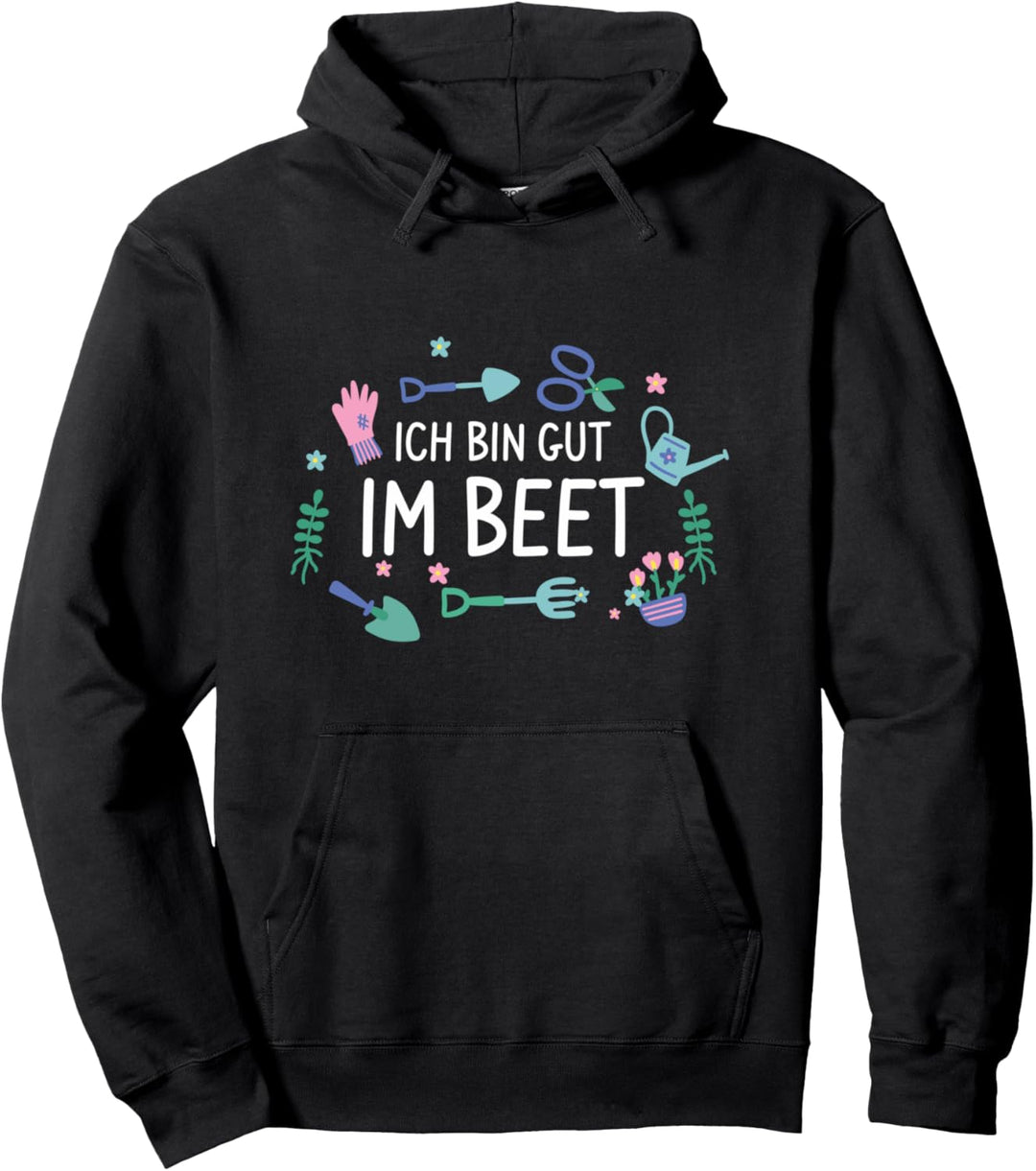 Ich Bin Gut Im Beet Gartenarbeit Gärtner Pullover Hoodie