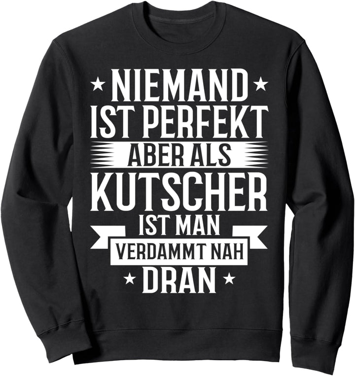 Kutsche Dekoration Kutsche Pferd Kutschwagen Postkutscher Sweatshirt