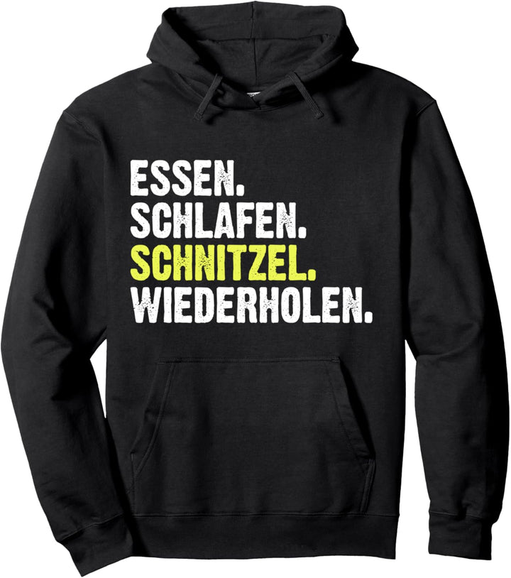 Essen Schlafen Schnitzel Wiederholen Eat Sleep Repeat Pullover Hoodie