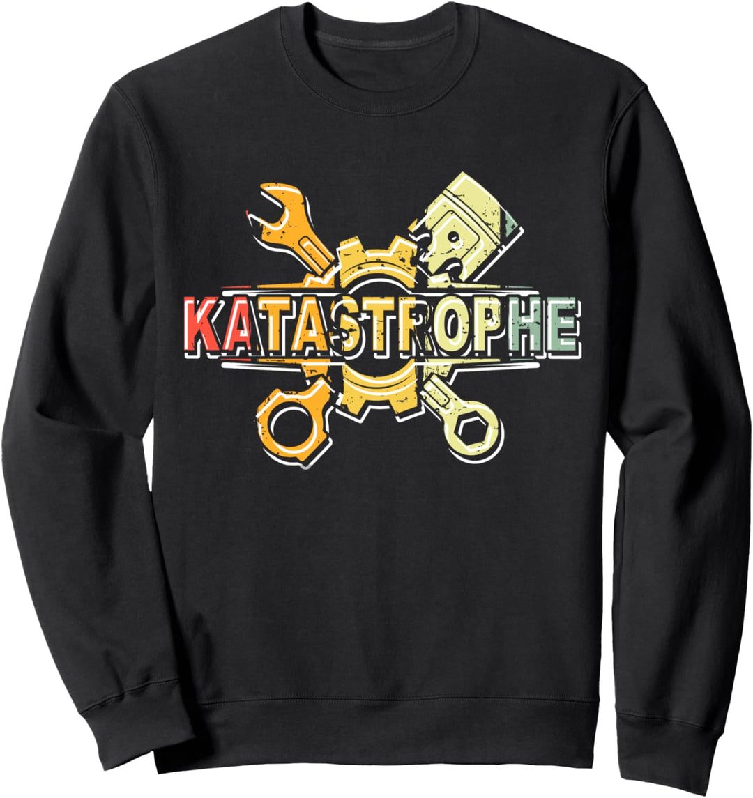 Katastrophe Steel Werkzeug Bastler Sprüche Buddies Sweatshirt
