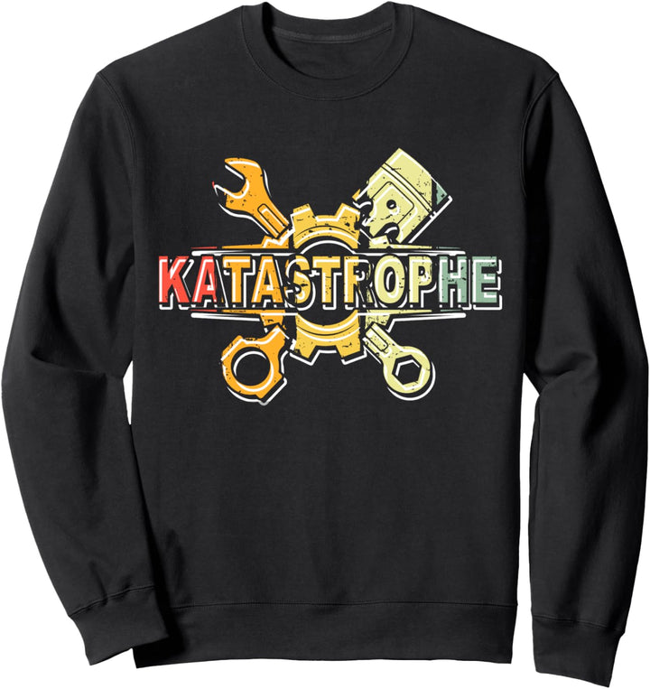 Katastrophe Steel Werkzeug Bastler Sprüche Buddies Sweatshirt