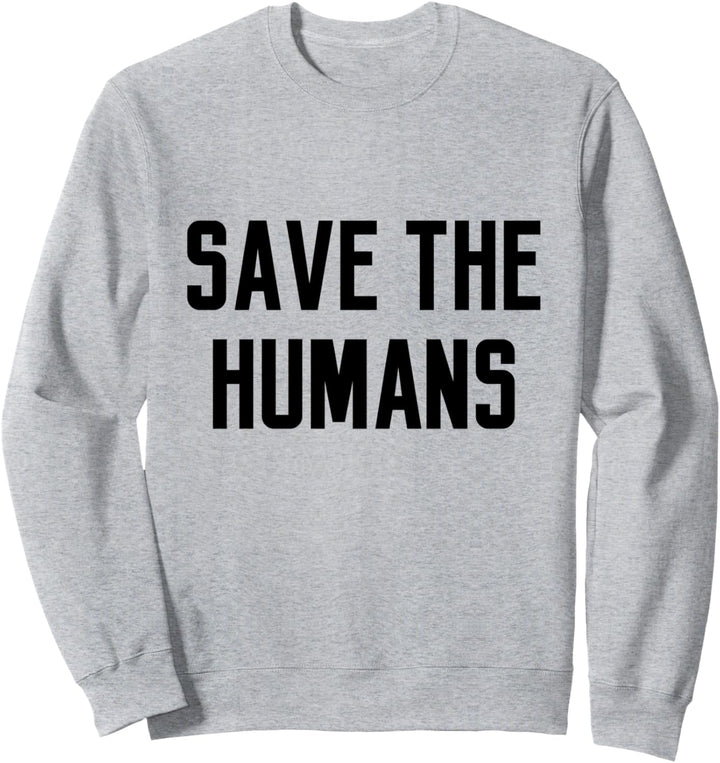 Rette die Menschen Menschen Freiheit Liebe Männer Frauen Sweatshirt