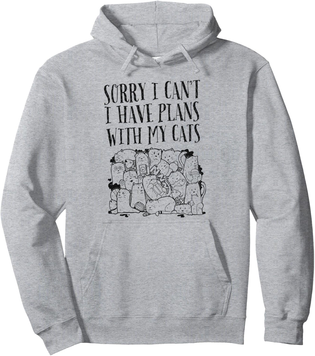 Sorry I Can't I Have Plans With My Cats - Katze Katzen Pullover Hoodie