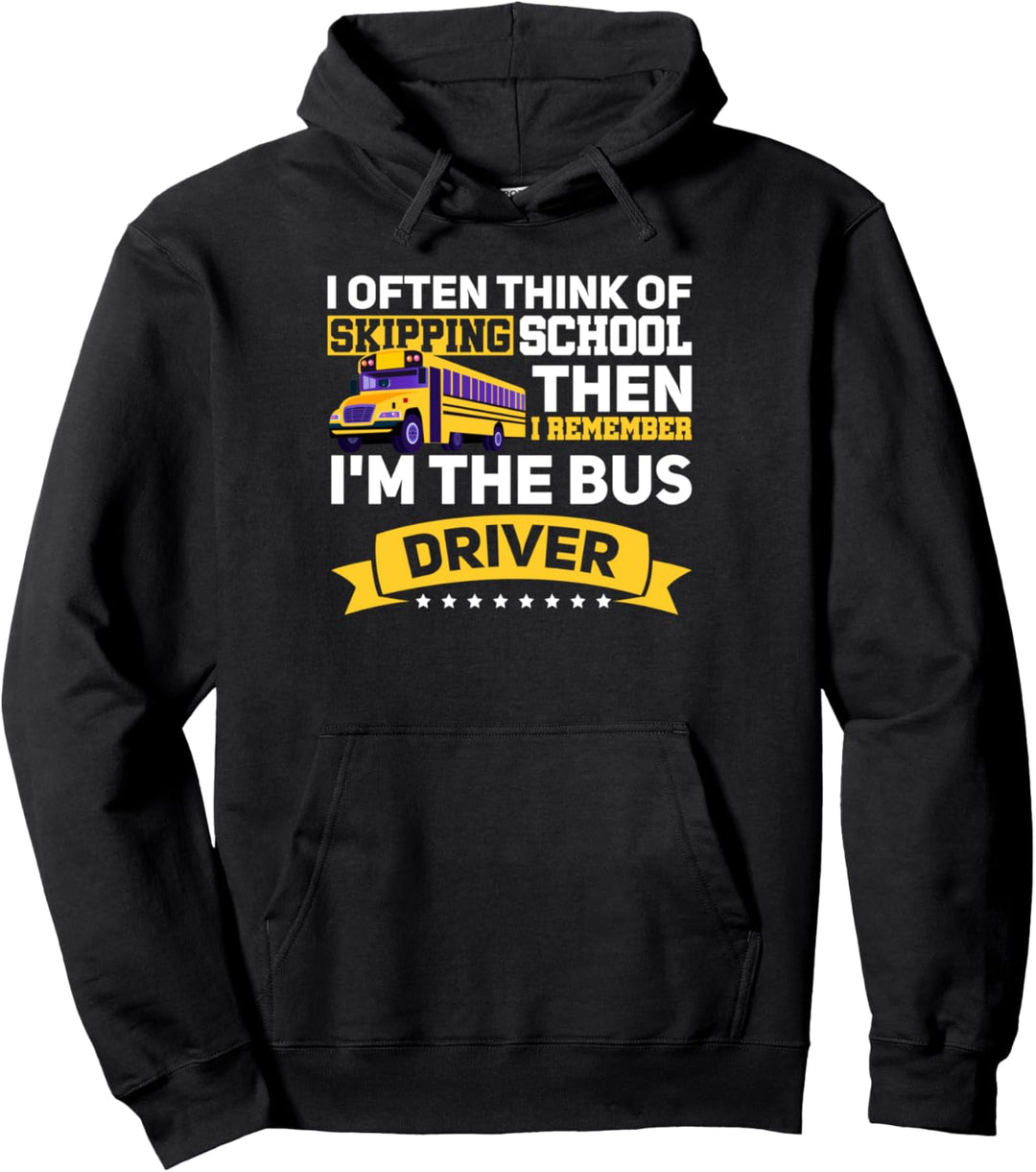 Die Schule überspringen, aber ich bin der Busfahrer Driver Pullover Hoodie