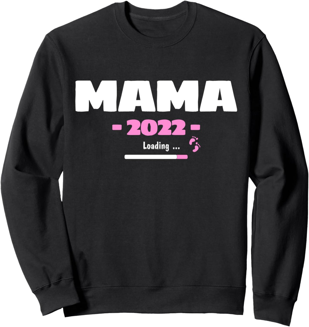 Mama 2022 Loading - Werdende Mama Motiv für Schwangere Sweatshirt