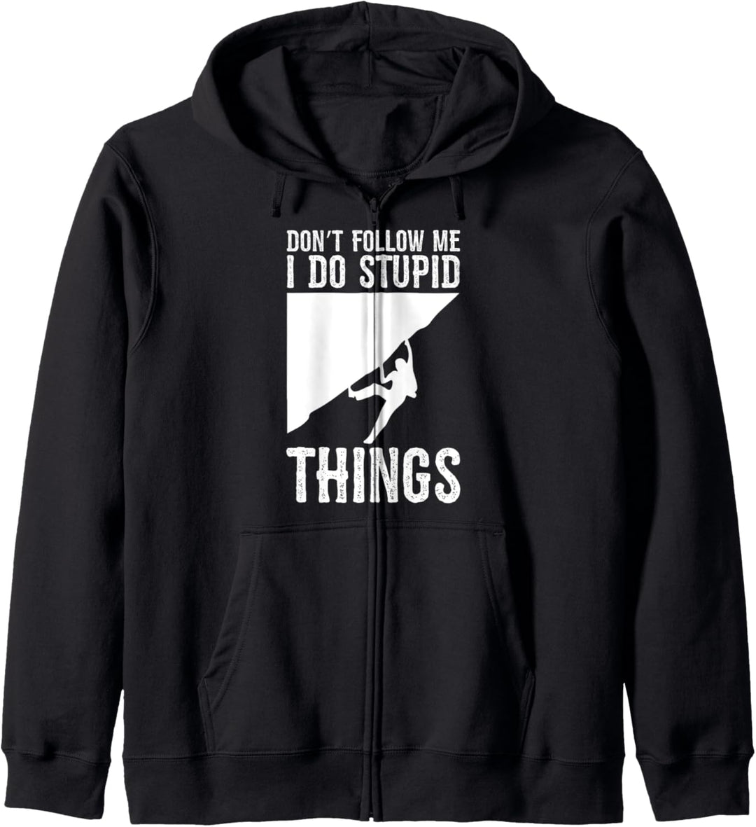 Don't Follow Me I Do Stupid Things Klettern Bouldern Kapuzenjacke