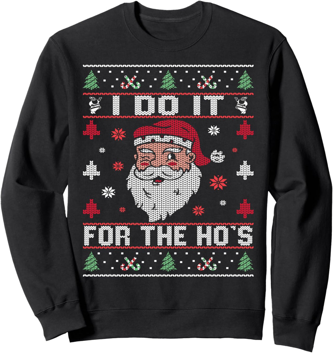Weihnachtspullover mit Aufschrift I Do It For The Ho's Sweatshirt