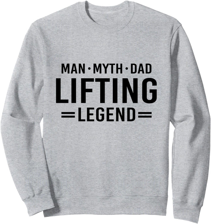 Man Myth Legend Dad Weightlifting Sweatshirt
