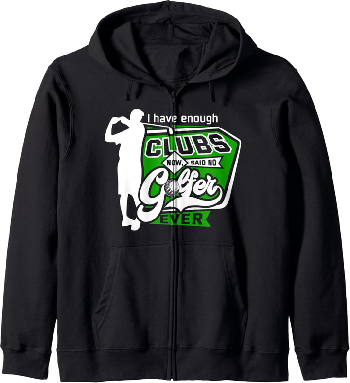 Ich habe jetzt genug Schläger, sagte noch nie Golfer Kapuzenjacke