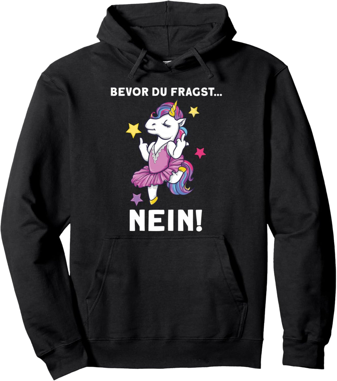 Bevor Du fragst nein mit süssem Einhorn Pullover Hoodie
