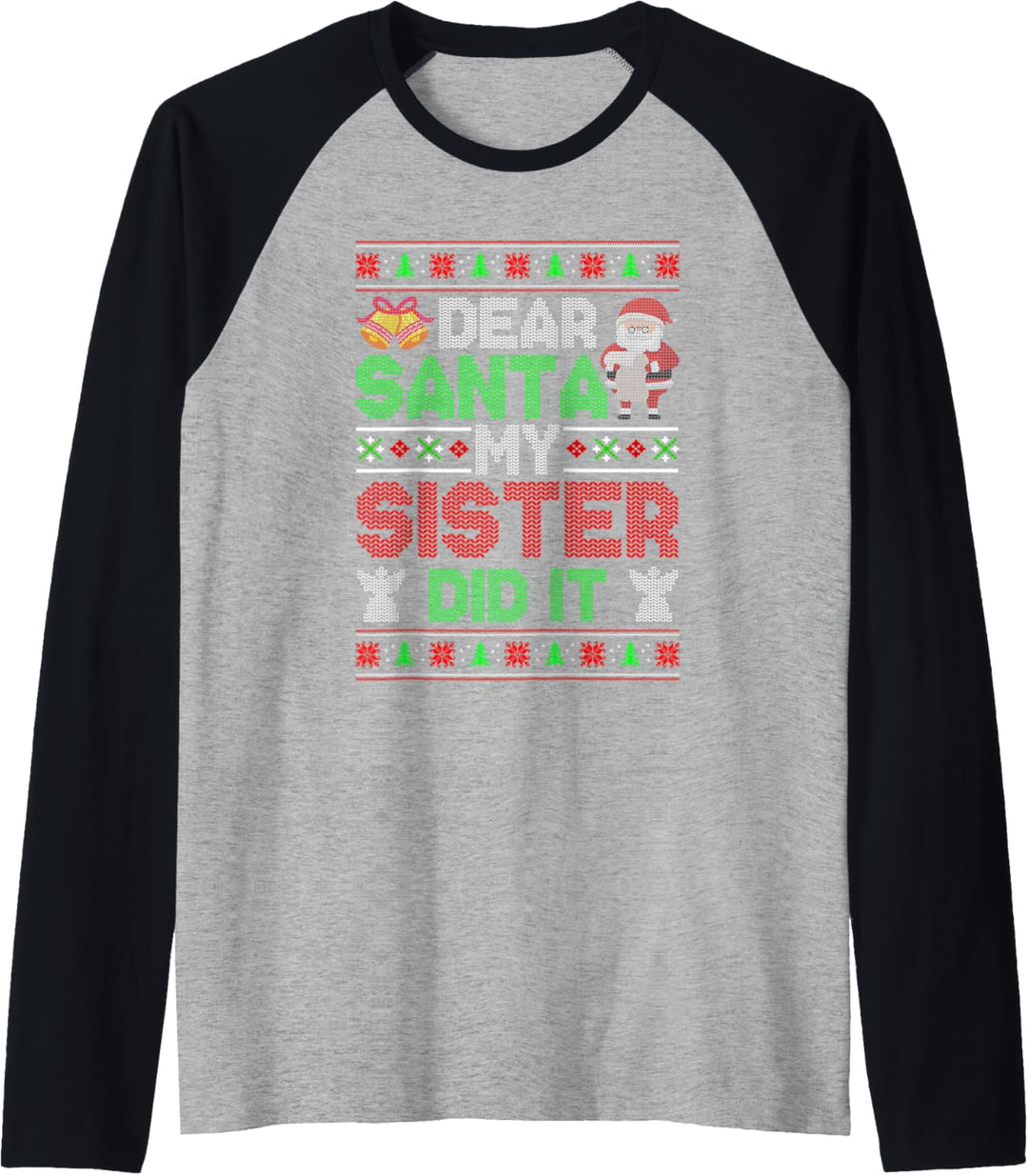 Lustiger Weihnachtspullover mit Aufschrift „Dear Santa My Sister Did It“ Raglan