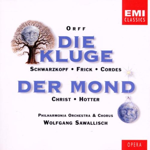 Orff - Die Kluge · Der Mond / Schwarzkopf · Frick · Cordes · Christ · Hotter · PO · Sawallisch, Audi