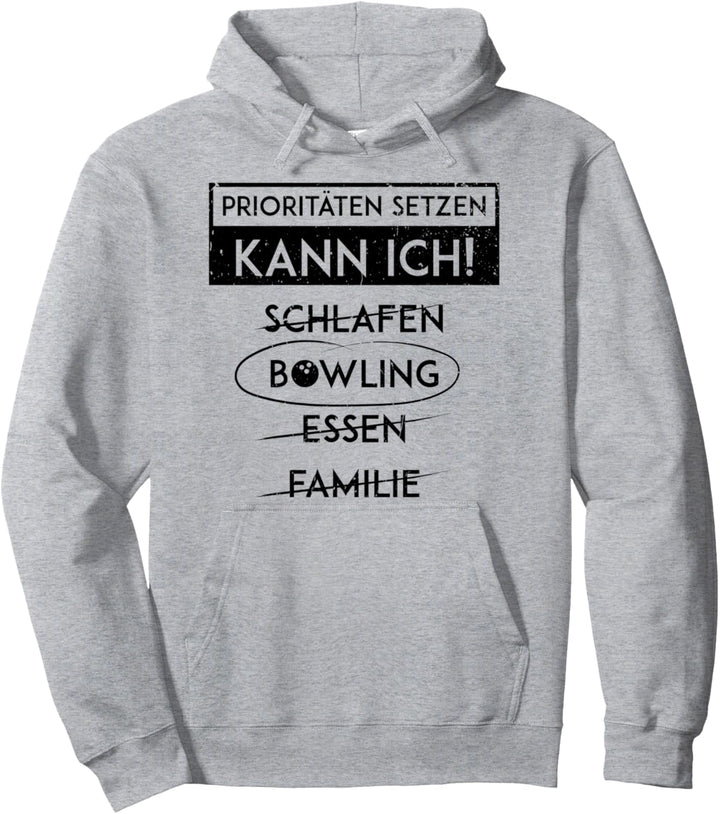 Prioritäten Setzen Kann Ich Bowling Bowlen Geschenk Bowler Pullover Hoodie