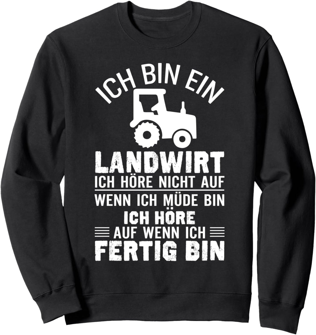 Witziges Spruch Shirt - Ich bin ein Landwirt Sweatshirt