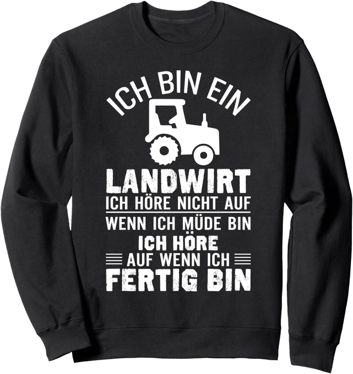 Witziges Spruch Shirt - Ich bin ein Landwirt Sweatshirt