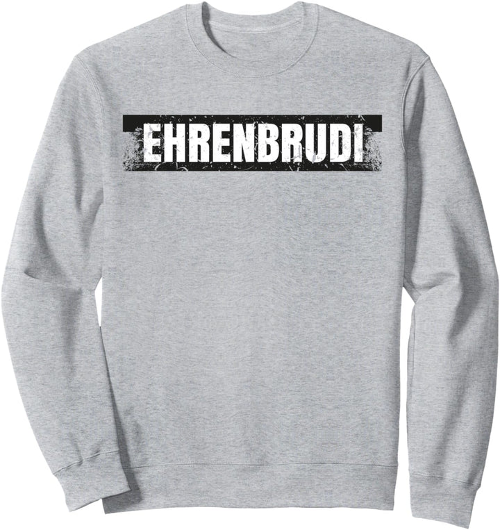 Ehrenbrudi | Ehrenbruder Brudi Bro Ehre Hip Hop & Rap Sweatshirt
