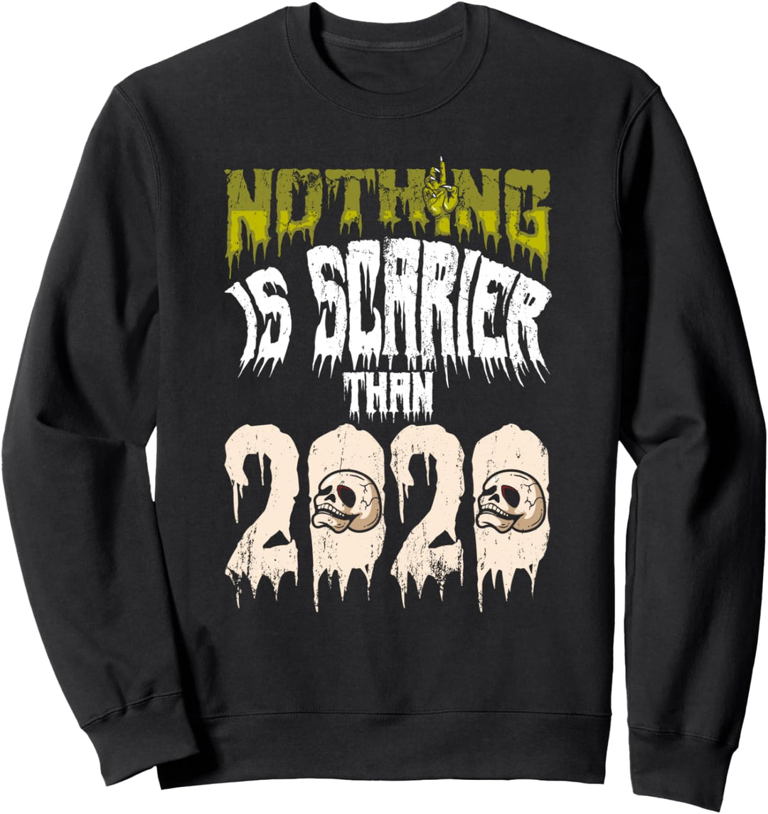 Nichts ist beängstigender als 2020 - Lustiges Skelett Sweatshirt