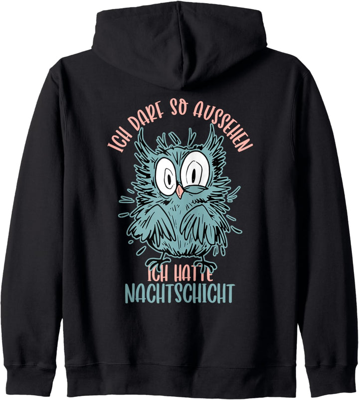 Ich darf so aussehen Ich hatte Nachtschicht Jacke Pflegerin Kapuzenjacke