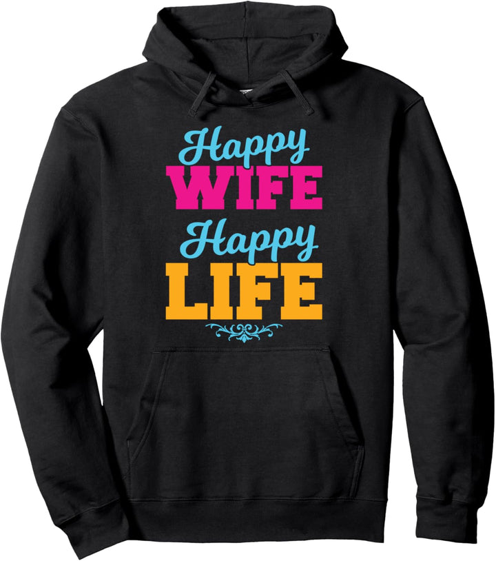 Happy Wife Happy Life Pullover Hoodie