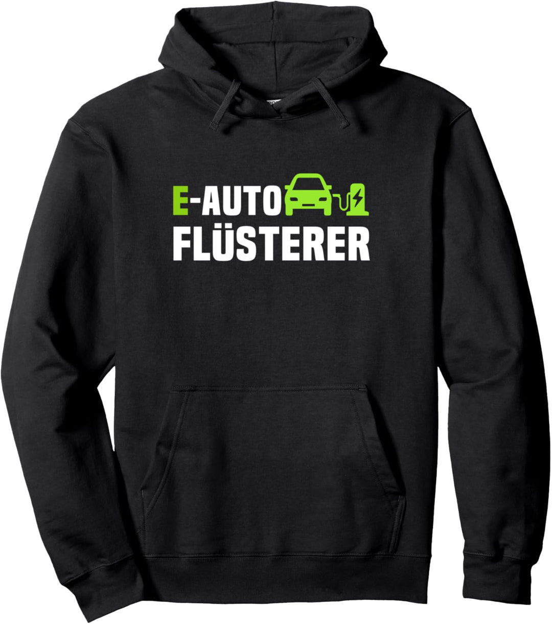 EAuto Flüsterer E-auto Spruch Elektroautofahrer EAuto Pullover Hoodie