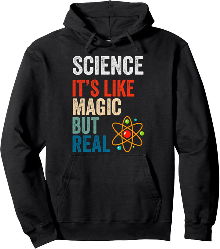 SCIENCE IT'S LIKE MAGIC BUT REAL SCIENTIST Men Women Pullover Hoodie