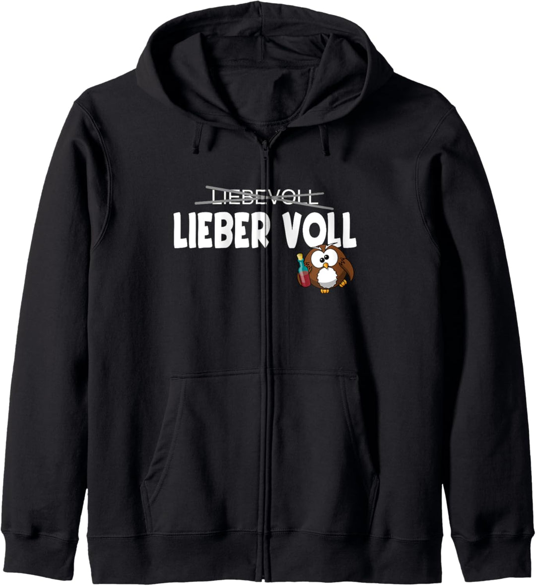 Lieber voll - als liebevoll Lustig Spruch Kapuzenjacke