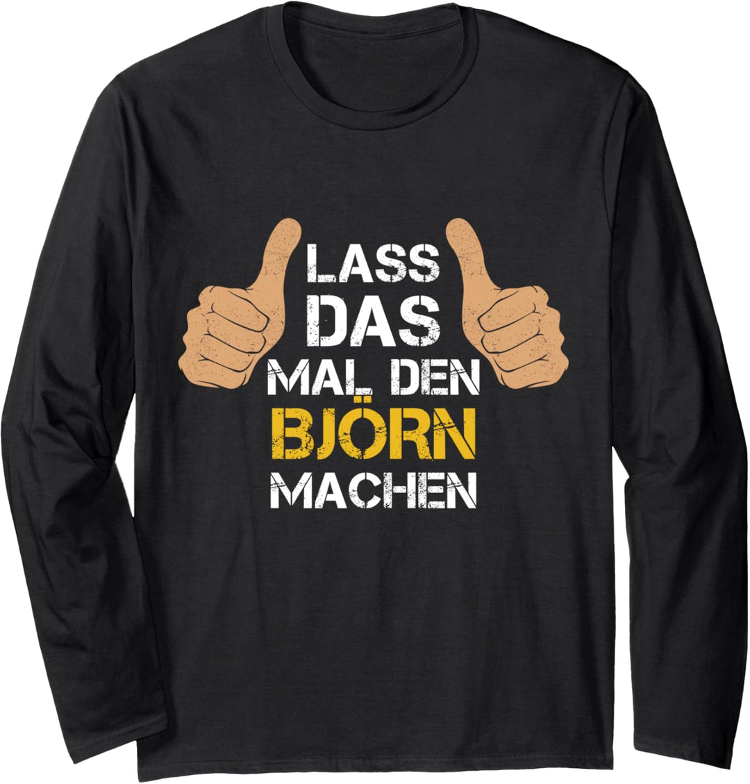 Vorname Björn - Lass das mal den Björn machen Langarmshirt